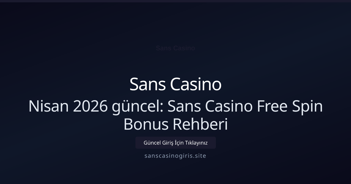 Sans Casino Free Spin Bonus Rehberi