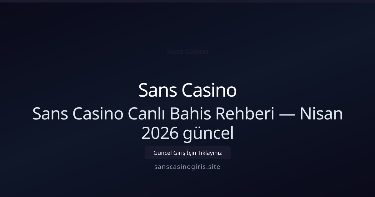 Sans Casino Canlı Bahis Rehberi