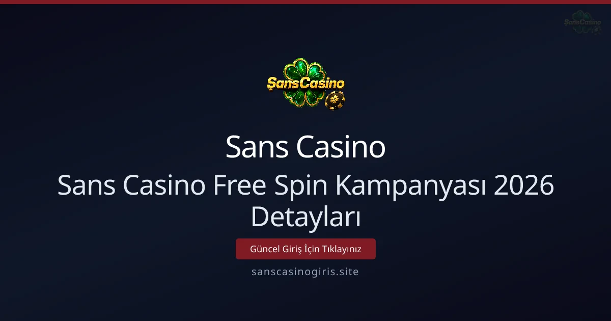 Sans Casino Free Spin Kampanyası İçeriği ve Kullanıcı Rehberi Sans Casino Free Spin Kampanyası İçeriği ve Kullanıcı Rehberi - Sans Casino rehber görseli