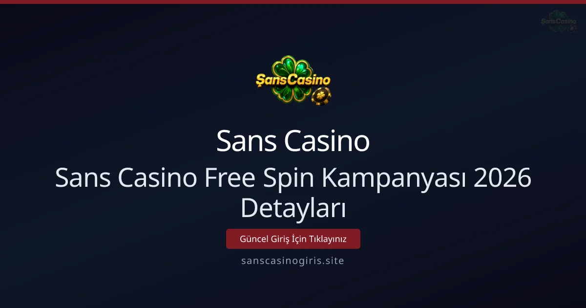 Sans Casino Free Spin Kampanyası: Ayrıntılı Rehber ve Çözümler Sans Casino Free Spin Kampanyası: Ayrıntılı Rehber ve Çözümler - Sans Casino rehber görseli