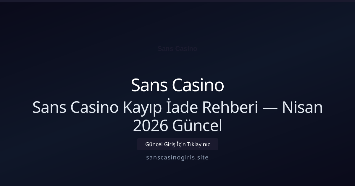 Sans Casino Kayıp İade Rehberi