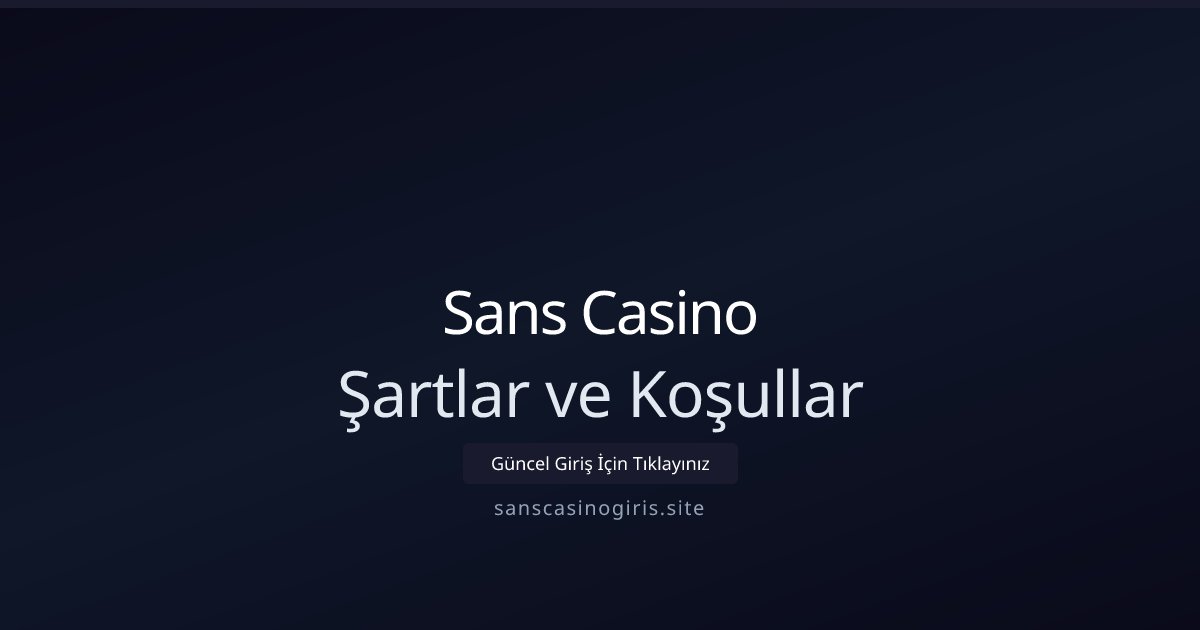 Sans Casino Şartlar ve Koşullar